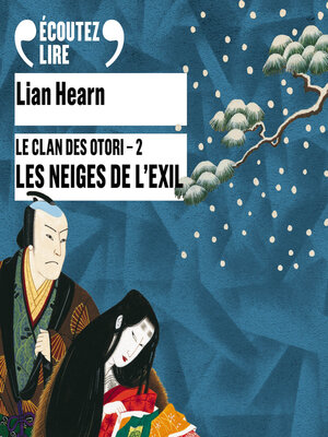cover image of Le Clan des Otori (Tome 2)--Les Neiges de l'exil